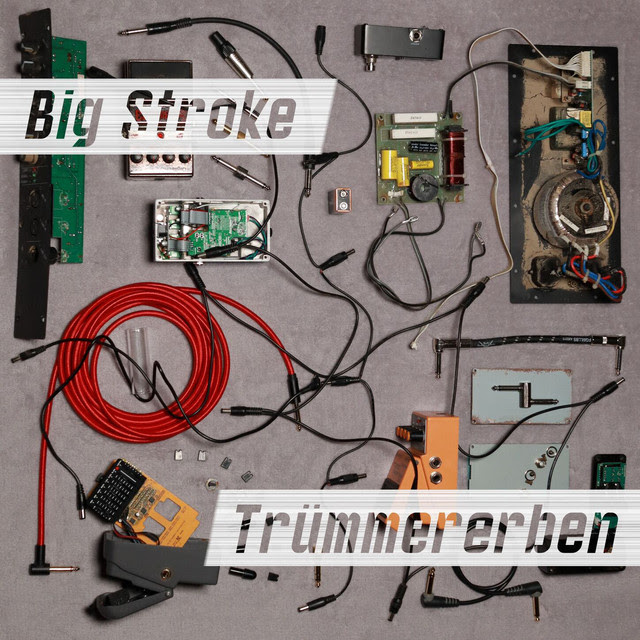 Big Stroke – „Trümmererben“