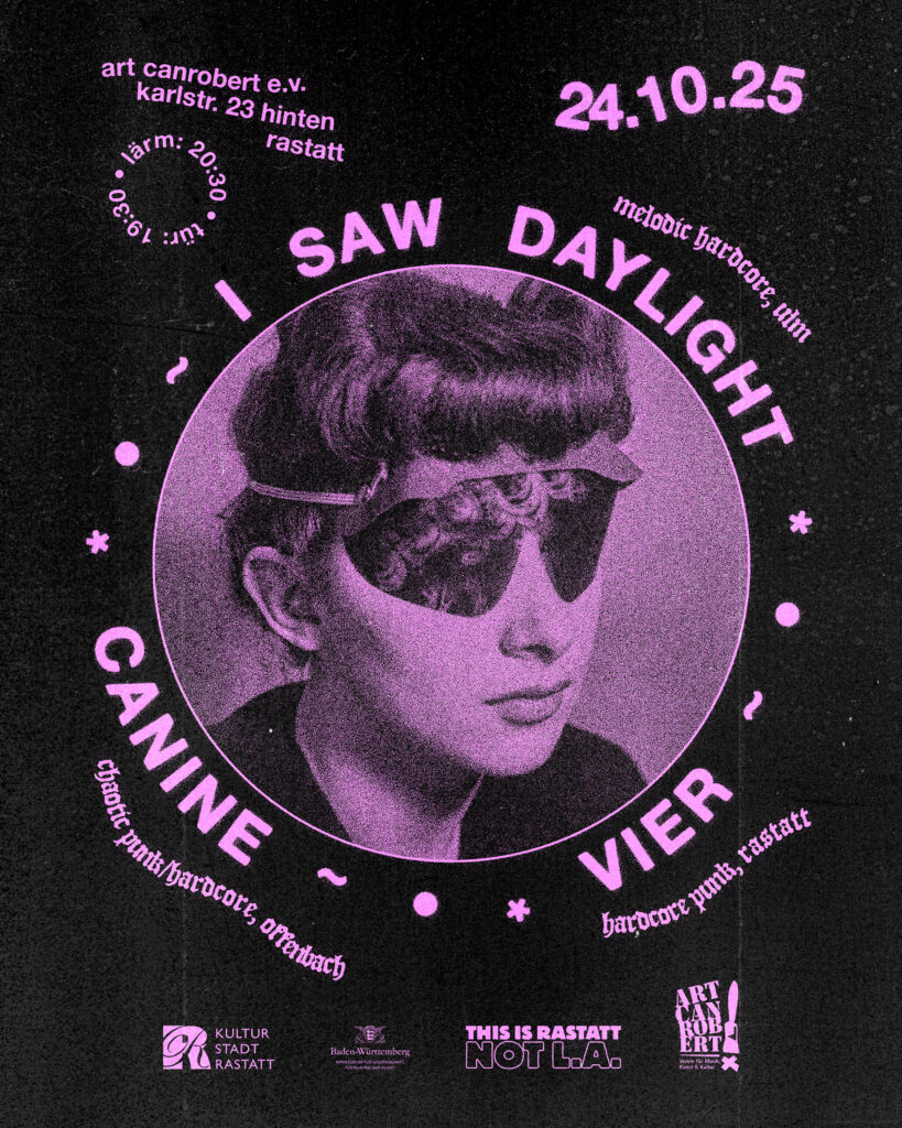 I Saw Daylight, Canine & Vier im Art Canrobert – 24.10.25
